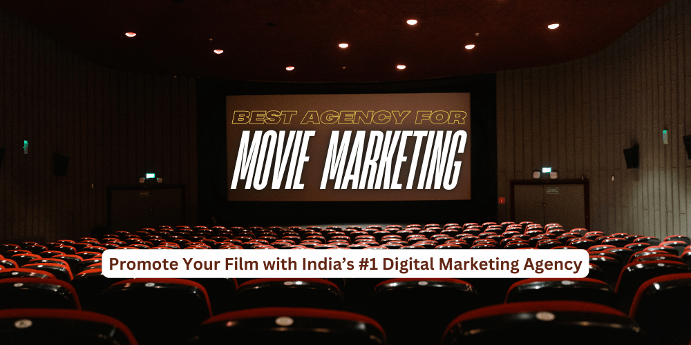 Best movie digital marketing agency in India 2025